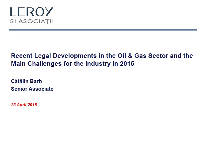 Recent Legal Developments in the Oil & Gas Sector and the Main Challenges for the Industry in 2015