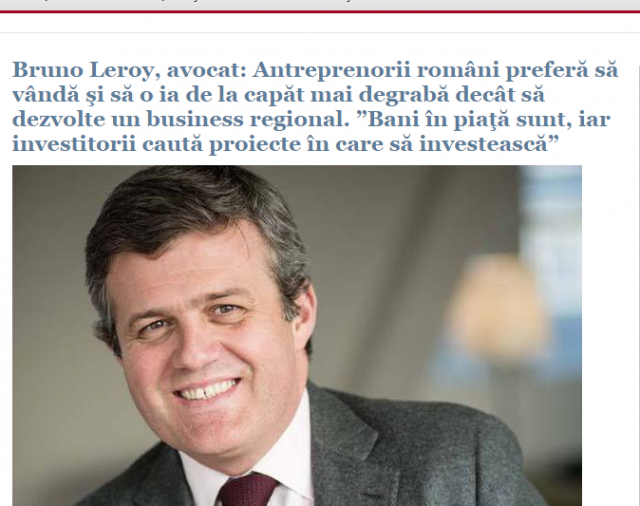 Bruno Leroy, lawyer: Romanian entrepreneurs prefer to sell their business and start over, rather than developing it into a regional business.